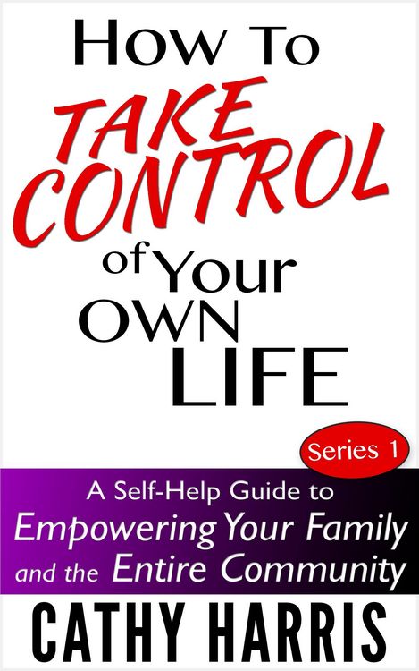 Produktbild: How To Take Control Of Your Own Life: A Self-Help Guide to Empowering Your Family and the Entire Community (Series 1)