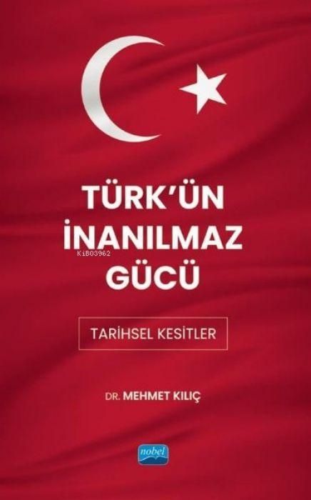Produktbild: T&uuml;rk&uuml;n Inanilmaz G&uuml;c&uuml; Tarihsel Kesitler