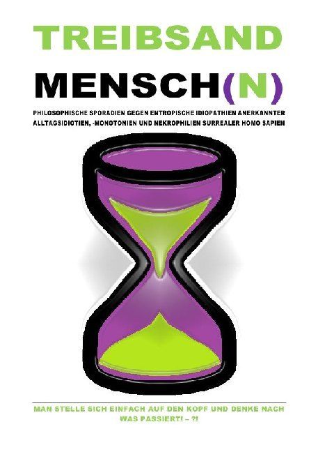 Produktbild: (TASCHENBUCH) TREIBSANDMENSCH(N) - PHILOSOPHISCHE SPORADIEN GEGEN ENTROPISCHE IDIOPATHIEN SURREALER HOMO SAPIEN