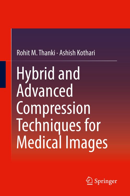 Produktbild: Hybrid and Advanced Compression Techniques for Medical Images