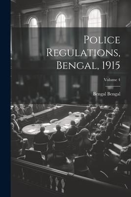 Produktbild: Police Regulations, Bengal, 1915; Volume 4