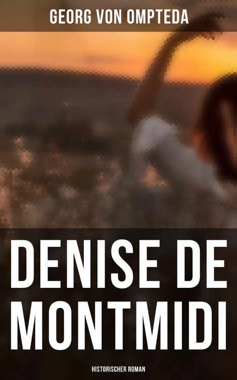 Produktbild: Denise de Montmidi (Historischer Roman)