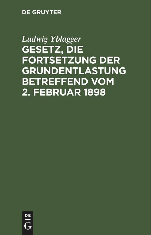 Produktbild: Gesetz, die Fortsetzung der Grundentlastung betreffend vom 2. Februar 1898