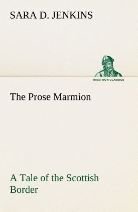 Produktbild: The Prose Marmion A Tale of the Scottish Border