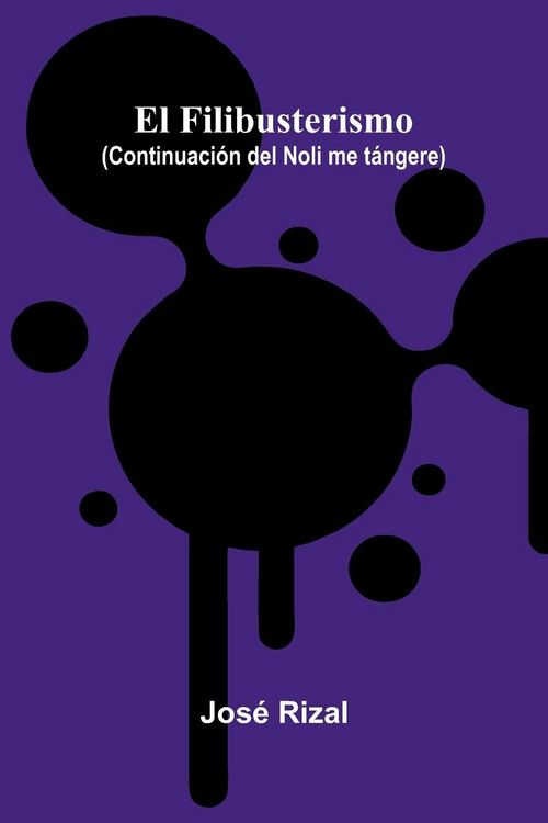 Produktbild: El Filibusterismo (Continuaci&oacute;n Del Noli Me T&aacute;ngere)