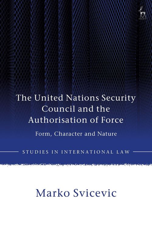 Produktbild: The United Nations Security Council and the Authorisation of Force