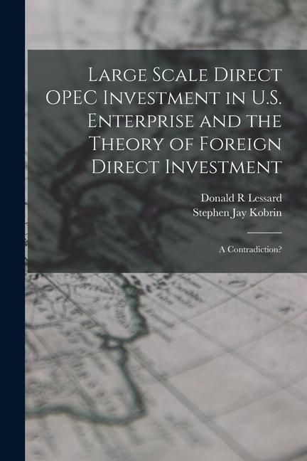 Produktbild: Large Scale Direct OPEC Investment in U.S. Enterprise and the Theory of Foreign Direct Investment: A Contradiction?