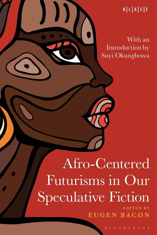 Produktbild: Afro-Centered Futurisms in Our Speculative Fiction