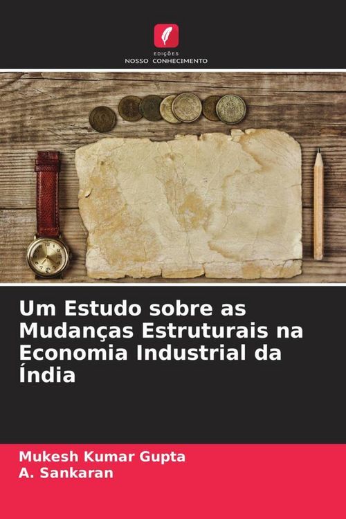 Produktbild: Um Estudo sobre as Mudan&ccedil;as Estruturais na Economia Industrial da &Iacute;ndia