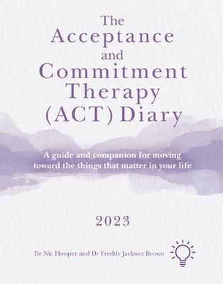 Produktbild: The Acceptance and Commitment Therapy (Act) Diary 2023