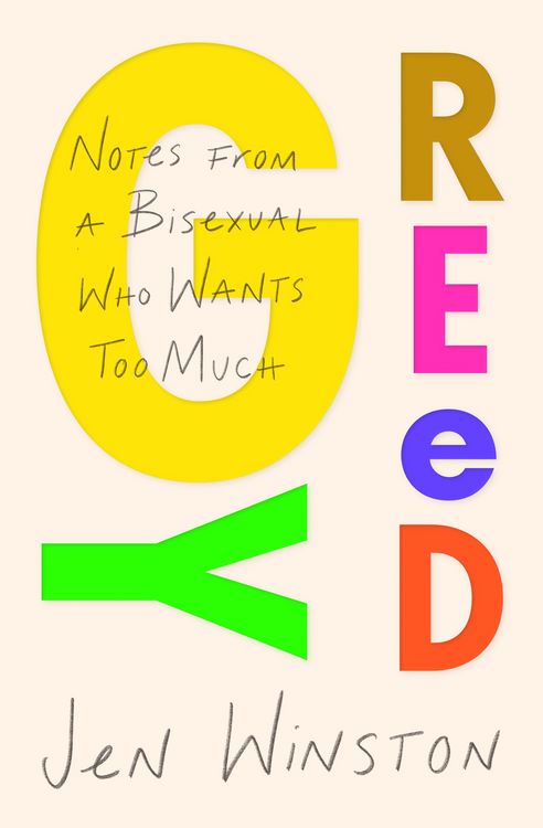 Produktbild: Greedy: Notes from a Bisexual Who Wants Too Much