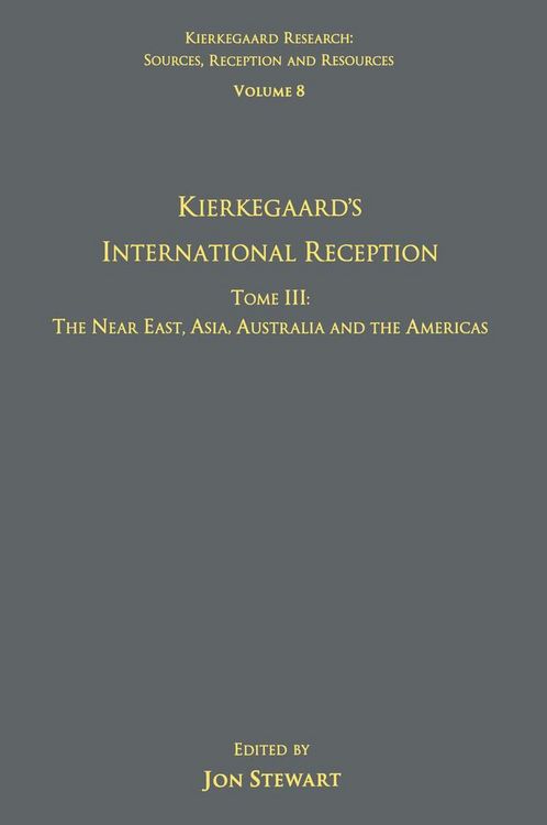 Produktbild: Volume 8, Tome III: Kierkegaard's International Reception - The Near East, Asia, Australia and the Americas