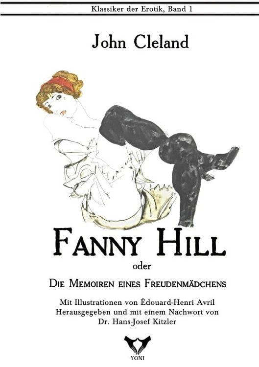 Produktbild: Klassiker der Erotik im Yoni-Verlag. Herausgegeben von Hans-Josef Kitzler / Fanny Hill. Oder: Die Memoiren eines Freudenm&auml;dchens
