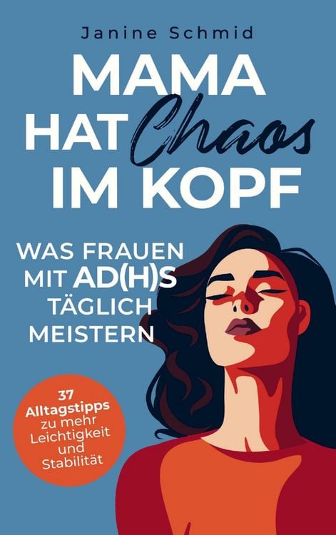 Produktbild: Mama hat Chaos im Kopf: Was Frauen mit ADHS t&auml;glich meistern