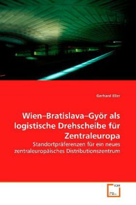 Produktbild: Eller, G: Wien-Bratislava-Gy&ouml;r als logistische Drehscheibe f