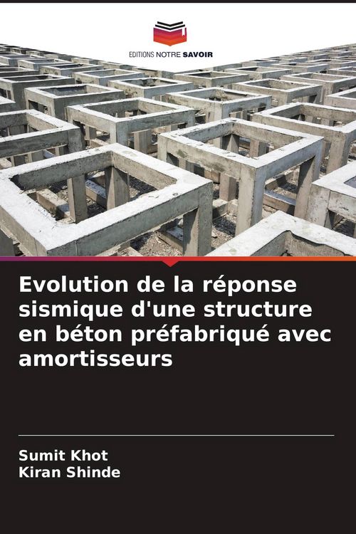 Produktbild: Evolution de la r&eacute;ponse sismique d'une structure en b&eacute;ton pr&eacute;fabriqu&eacute; avec amortisseurs