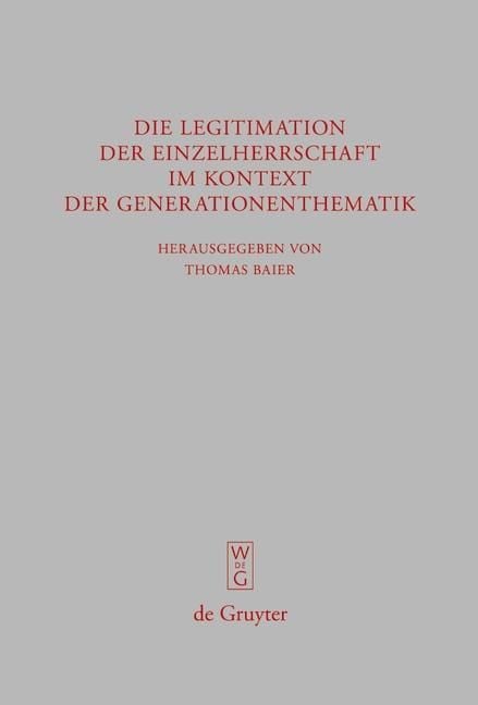 Produktbild: Die Legitimation der Einzelherrschaft im Kontext der Generationenthematik