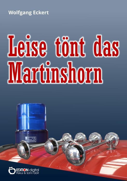 Produktbild: Leise t&ouml;nt das Martinshorn