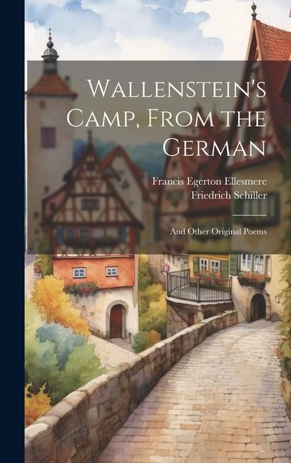 Produktbild: Wallenstein's Camp, From the German: And Other Original Poems