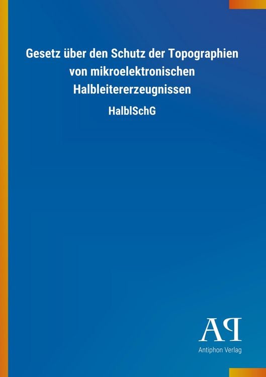 Produktbild: Gesetz &uuml;ber den Schutz der Topographien von mikroelektronischen Halbleitererzeugnissen