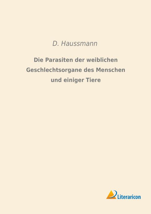 Produktbild: Die Parasiten der weiblichen Geschlechtsorgane des Menschen und einiger Tiere