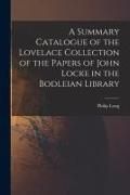 Produktbild: A Summary Catalogue of the Lovelace Collection of the Papers of John Locke in the Bodleian Library