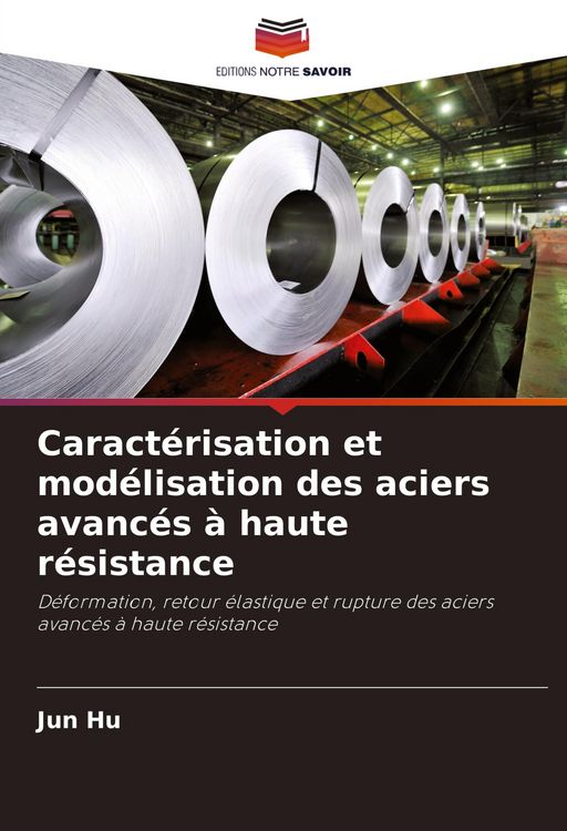Produktbild: Caract&eacute;risation et mod&eacute;lisation des aciers avanc&eacute;s &agrave; haute r&eacute;sistance