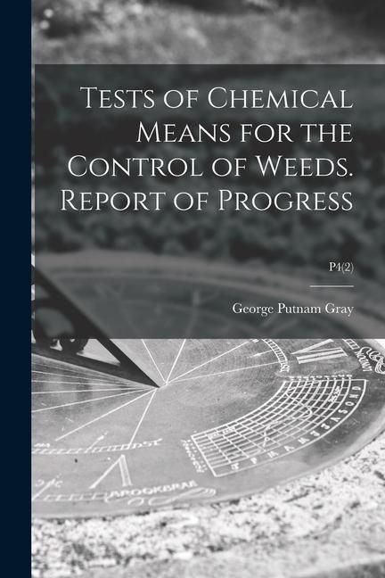 Produktbild: Tests of Chemical Means for the Control of Weeds. Report of Progress; P4(2)