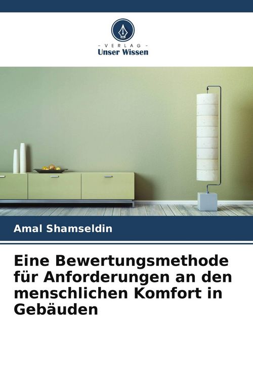 Produktbild: Eine Bewertungsmethode f&uuml;r Anforderungen an den menschlichen Komfort in Geb&auml;uden