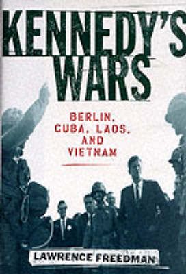 Produktbild: Kennedy's Wars: Berlin, Cuba, Laos, and Vietnam