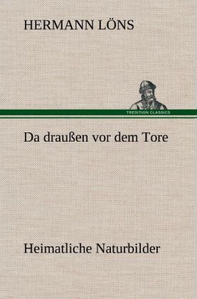 Produktbild: Da drau&szlig;en vor dem Tore - Heimatliche Naturbilder
