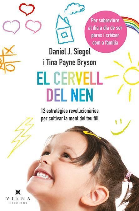 Produktbild: El cervell del nen : 12 estrat&egrave;gies revolucion&agrave;ries per cultivar la ment del teu fill