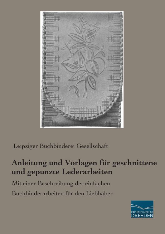 Produktbild: Anleitung und Vorlagen f&uuml;r geschnittene und gepunzte Lederarbeiten