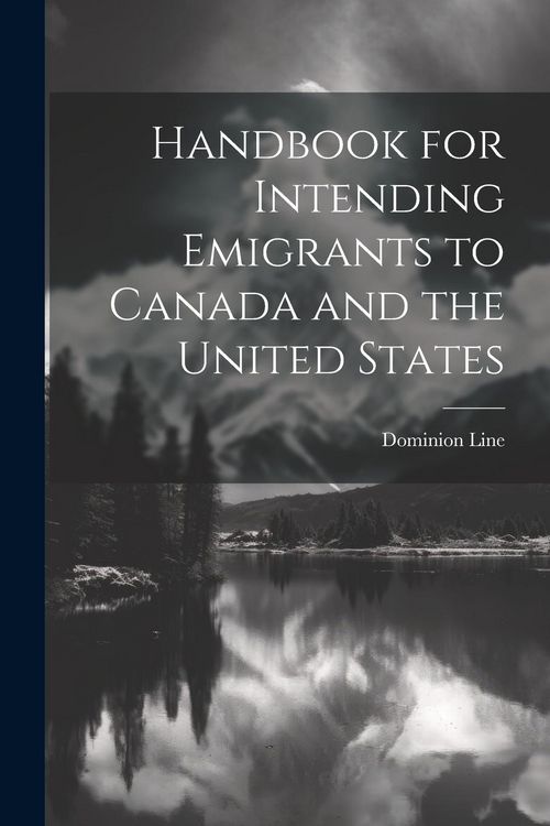 Produktbild: Handbook for Intending Emigrants to Canada and the United States