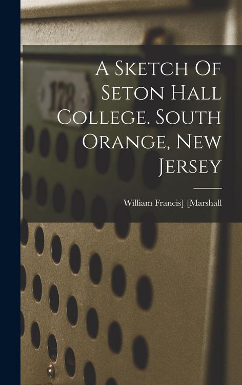 Produktbild: A Sketch Of Seton Hall College. South Orange, New Jersey