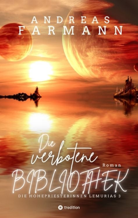 Produktbild: Die verbotene Bibliothek - Ein kosmisches Fantasy-Abenteuer in Lemuria und in der Welt im Inneren der Erde
