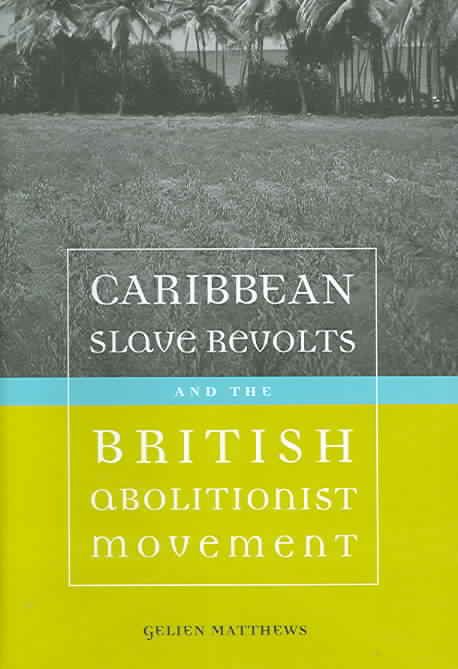 Produktbild: Caribbean Slave Revolts and the British Abolitionist Movement