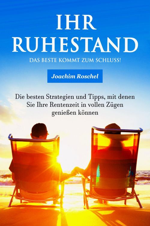 Produktbild: IHR RUHESTAND - Das Beste kommt zum Schluss!