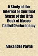 Produktbild: A Study of the Internal or Spiritual Sense of the Fifth Book of Moses Called Deuteronomy
