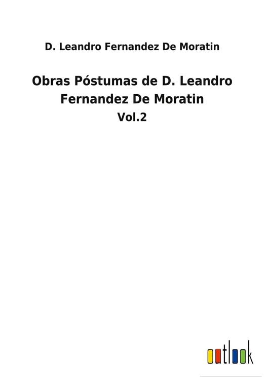 Produktbild: Obras P&oacute;stumas de D. Leandro Fernandez De Moratin