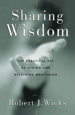 Produktbild: Sharing Wisdom The Practical Art of Giving and Receiving Mentoring