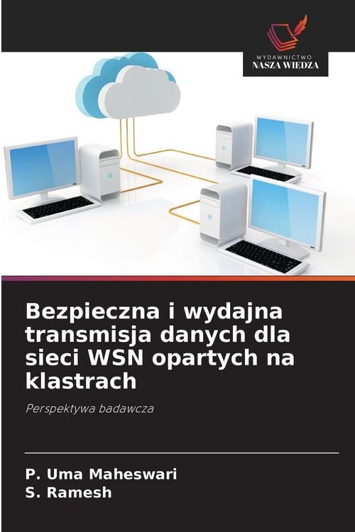 Produktbild: Bezpieczna i wydajna transmisja danych dla sieci WSN opartych na klastrach