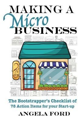 Produktbild: Making A Microbusiness: A Bootstrapper's Checklist of 78 Action Items for your Startup
