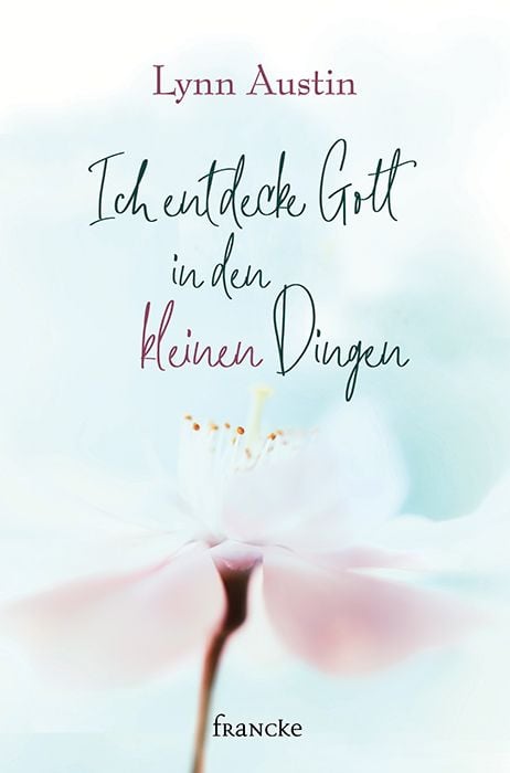 Produktbild: Ich entdecke Gott in den kleinen Dingen