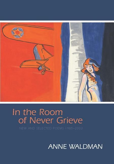 Produktbild: In the Room of Never Grieve: New and Selected Poems 1985-2003 [With CD (Audio)]