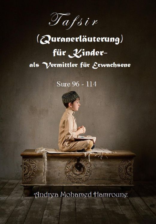 Produktbild: Tafsir (Quranerl&auml;uterung) f&uuml;r Kinder- als Vermittler f&uuml;r Erwachsene