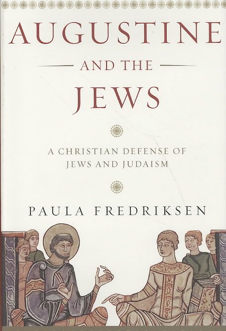 Produktbild: Augustine and the Jews: A Christian Defense of Jews and Judaism