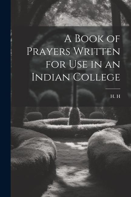 Produktbild: A Book of Prayers Written for Use in an Indian College
