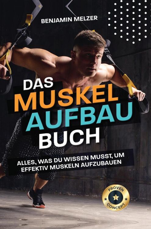 Produktbild: Das Muskelaufbau Buch: Alles, was du wissen musst, um effektiv Muskeln aufzubauen