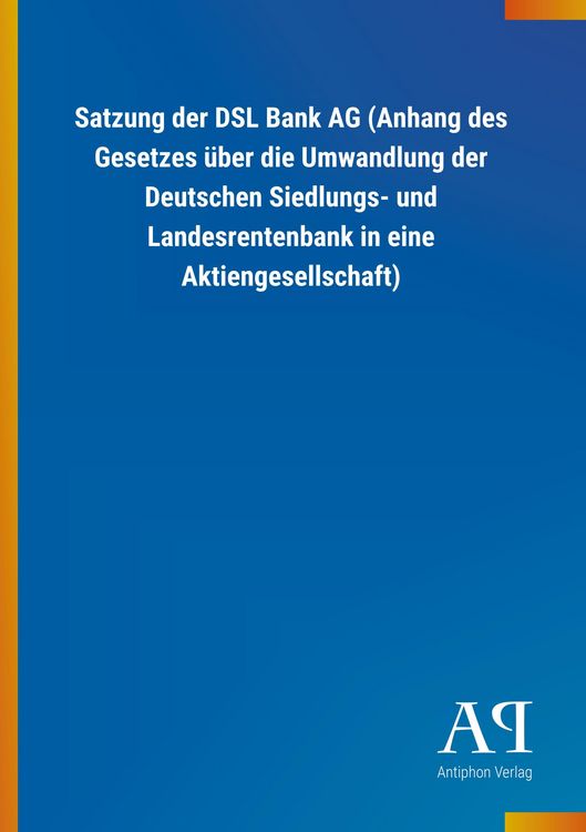 Produktbild: Satzung der DSL Bank AG (Anhang des Gesetzes &uuml;ber die Umwand